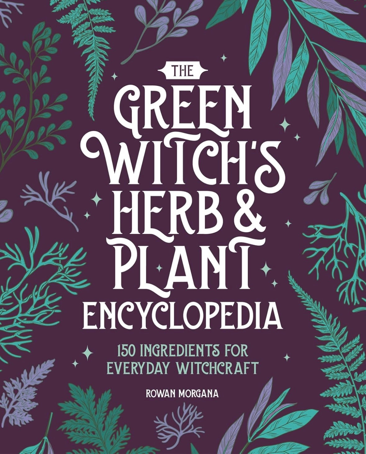 The Green Witch's Herb & Plant Encyclopedia (hc)