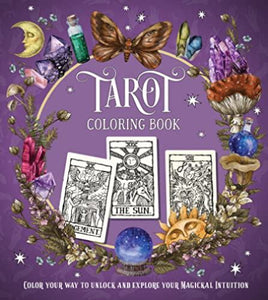 Tarot Coloring Book: Color Your Way to Unlock and Explore Your Magickal Intuition